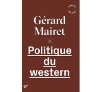 Politique du western - Gérard Mairet - Presses Universitaires Vincennes - broché - Essai