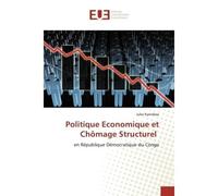 Politique Economique et Chômage Structurel En République Démocratique du Congo - Jules Kyondwa - Universitaires Europeennes - broché - Livre