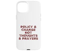 Politique et Changement Pas pensées Prières Réforme des Armes à feu Politique Coque pour iPhone 15 Plus