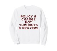 Politique et Changement Pas pensées Prières Réforme des Armes à feu Politique Sweatshirt