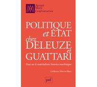 Politique et État chez Deleuze et Guattari - Guillaume Sibertin-Blanc - Puf - broché - Essai