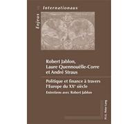 Politique et finance à travers l'Europe du XXe siècle Entretiens avec Robert Jablon - Robert Jablon - Peter Lang - broché - Document