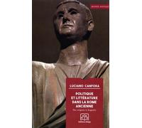 Politique et littérature dans la Rome ancienne: Des origines à Augustin