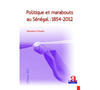 Politique et marabouts au Sénégal : 1854-2012 - Sebastiano D'Angelo - Academia Eds - broché - Essai