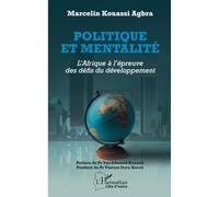 Politique et mentalité L’Afrique à l’épreuve des défis du développement - Yao-Edmond Kouassi - L'harmattan - broché - Essai