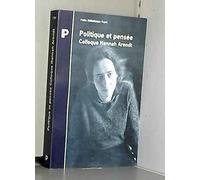 Politique et pensée : Colloque Hannah Arendt