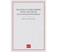 Politique et philosophie dans l'oeuvre de Jean-Jacques Rousseau