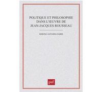 Politique et philosophie dans l'oeuvre de Jean-Jacques Rousseau