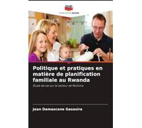 Politique et pratiques en matière de planification familiale au Rwanda