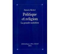 Politique et Religion : La Grande Mutation