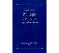 Politique et Religion Patrick Michel (Auteur)