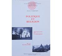 Politique Et Religion - Protestants Et Catholiques De La Haute-Loire
