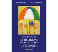 Politique et religions en Asie du Sud: Le sécularisme dans tous ses états ?