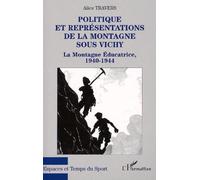 Alice Travers – Politique et représentations de la montagne sous Vichy – L'Harmattan