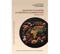 Politique et sociétés au miroir de l’alimentation Études de cas - David Lemler - Presses Universitaires Strasbourg - broché - Etude