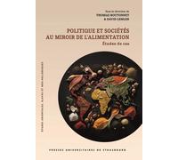 Politique et sociétés au miroir de l’alimentation: Études de cas