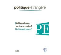 Politique étrangère n° 2/2025 - Multilatéralismes : survivre ou renaître ? - Été 2025 - Politique étrangère - Politique Etrangere - broché - Revue