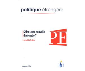 Politique Étrangère N 3/2014 Chine : une Nouvelle Diplomatie ?