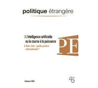 Politique étrangère - n° 3/2024 - L'Intelligence artificielle ou la course à la puissance - septembre 2024