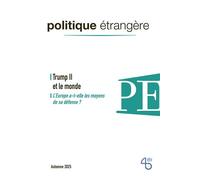 Politique étrangère n° 3/2025 - Trump II et le monde - septembre 2025 - Politique étrangère - Politique Etrangere - broché - Revue