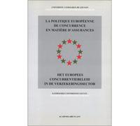 Politique europeenne de concurrence en matiere d'assurance Het europees concurrentiebeleid in de verzeringssector - Univ Catho De Louvai - Academia Eds - broché - Etude
