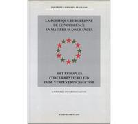 Politique europeenne de concurrence en matiere d'assurance Univ Catho De Louvai (Auteur)
