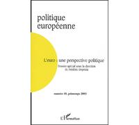 Politique Européenne N° 10 Printemps 2003 - L'euro : Une Perspective Politique