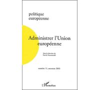 Politique Européenne N° 11 Automne 2003 - Administrer L'union Européenne