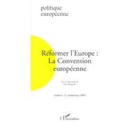 Politique Européenne N° 13, Printemps 200 - Réformer L'europe : La Convention Européenne