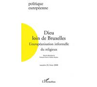 Politique Européenne N° 24, Hiver 2008 - Dieu Loin De Bruxelles - L'européanisation Informelle Du Religieux
