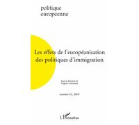 Politique Européenne N° 31 / 2010 - Les Effets De L'européanisation Des Politiques D'immigration