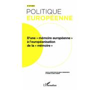 Politique Européenne N° 37, 2012 - D'une "Mémoire Européenne" À L'européanisation De La "Mémoire
