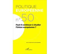 Politique Européenne N° 50/2015 - Faut-Il Continuer À Étudier L'union Européenne ?