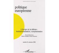 Politique européenne N° 8 Automne 2002 : L'Europe de la défense : institutionnalisation, européanisation