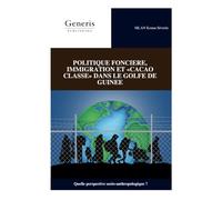 POLITIQUE FONCIERE, IMMIGRATION ET «CACAO ANS LE GOLFE DE GUINEE: Quelle perspective socio-anthropologique ?
