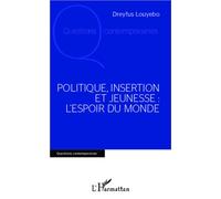 Dreyfus Louyebo – Politique, insertion et jeunesse : l'espoir du monde – Essai – Broché