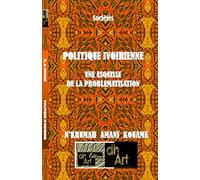 Politique Ivoirienne: Une Esquisse de la Problematisation