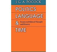 Politique, langage et temps Politique, langage et temps Politique, langage et temps : Essais sur la pensée politique et l'histoire Essais sur la pensée politique et l'histoire