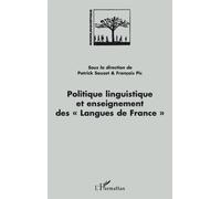 Politique linguistique et enseignement des "Langues de France" - Patrick Sauzet - L'harmattan - broché - Essai