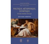 Politique, Métaphysique, Esthétique - Etudes Choisies (1993-2023)