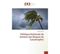 Politique Nationale de Gestion des Risques de Catastrophes - Kabinet Conde - Universitaires Europeennes - broché - Etude