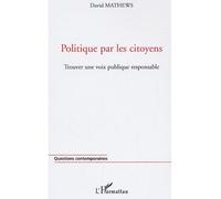 Politique Par Les Citoyens - Trouver Une Voix Publique Responsable