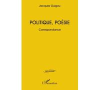 Politique, Poésie - Correspondance