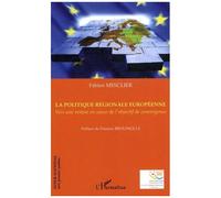 La politique régionale européenne Vers une remise en cause de l'objectif de convergence - Fabien Mesclier - L'harmattan - broché - Etude