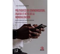 Politique(s) de communication, enjeux et défis de la mondialisation Reculs et avancées de l'expérience gabonaise - Arthur Félicien Sabi Djaboudi - Academia Eds - broché - Essai