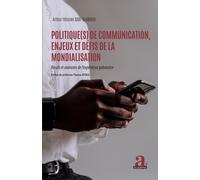 Politique(S) De Communication, Enjeux Et Défis De La Mondialisation - Reculs Et Avancées De L'expérience Gabonaise