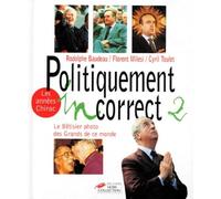 Politiquement incorrect : Le bêtisier des grands de ce monde / Les années Chirac