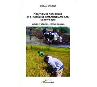 Politiques agricoles et stratégies paysannes au Mali de 1910 à 2010