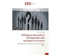 Politiques d'accueil et d'intégration des étrangers en France: Fécondité des interactions humaines à Saint-Denis