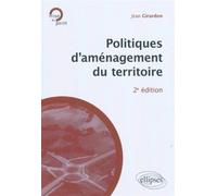 Politiques d'aménagement du territoire - 2e édition - Jean Girardon - Ellipses - broché - Etude
